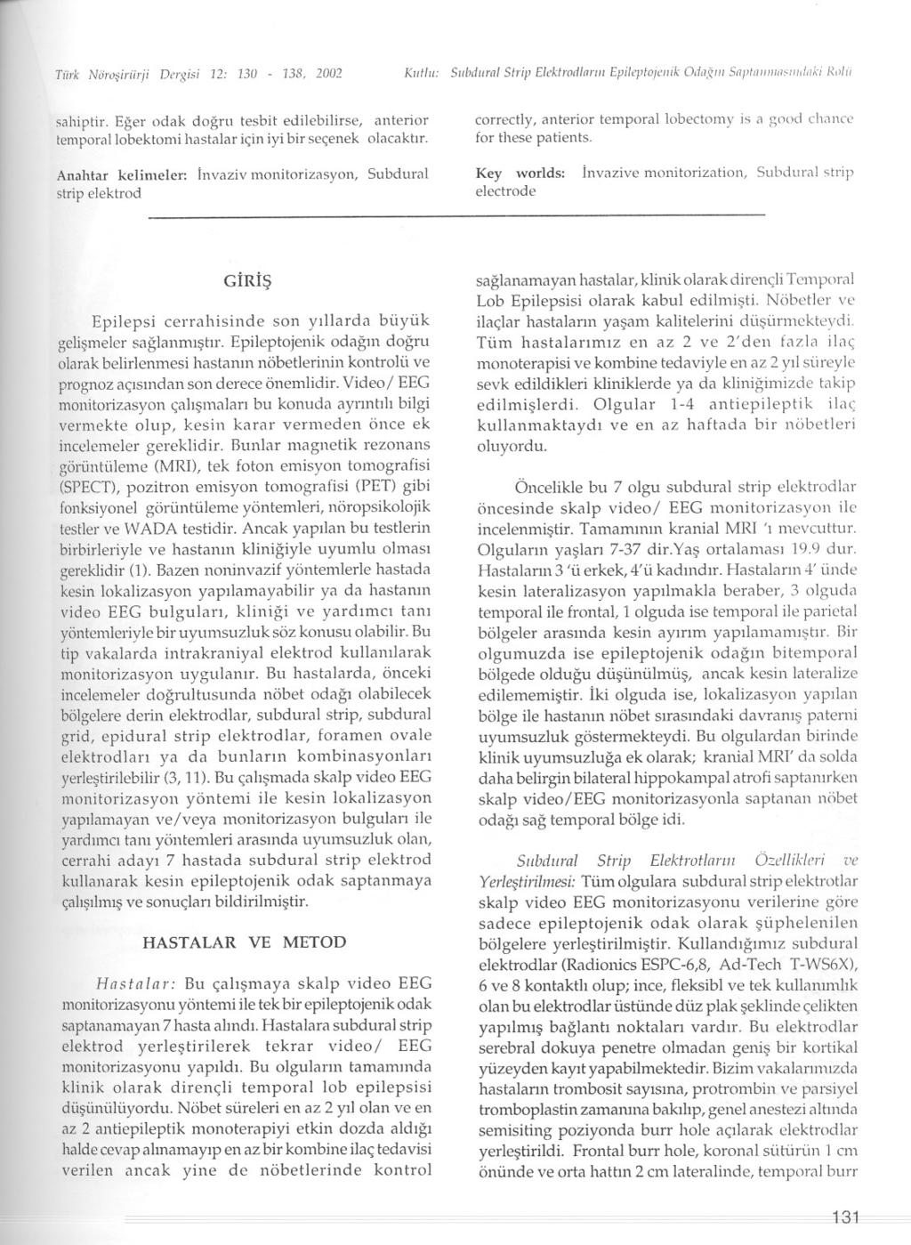 Tlirk Nörosiriirji Dergisi 12: 130-138. 2002 Kiiliii: Siiiidiimi Slrip Eleklmd/artll Epi/el'lojeiiik Odl1.~1I1 Snl'tl1l1l1ll1sllidiiki J<I>l1i sahiptir.