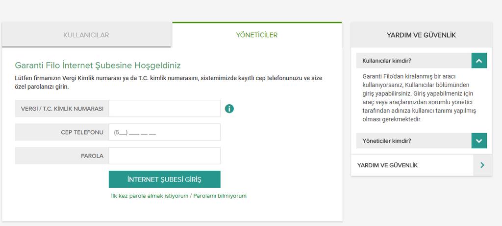 1. Giriş 1.1. Yöneticiler Giriş Yöneticiler: Garanti Filo'dan uzun dönem araç kiralama yapan yetkili kişi veya tüm araçlardan sorumlu kişi iseniz Yöneticiler bölümünden giriş yapabilirsiniz.