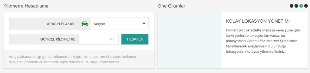 Kilometre Hesaplama Aracınızın plakasını seçip, aracın güncel kilometresini girerek aracınıza ait kilometre aşım durumunu