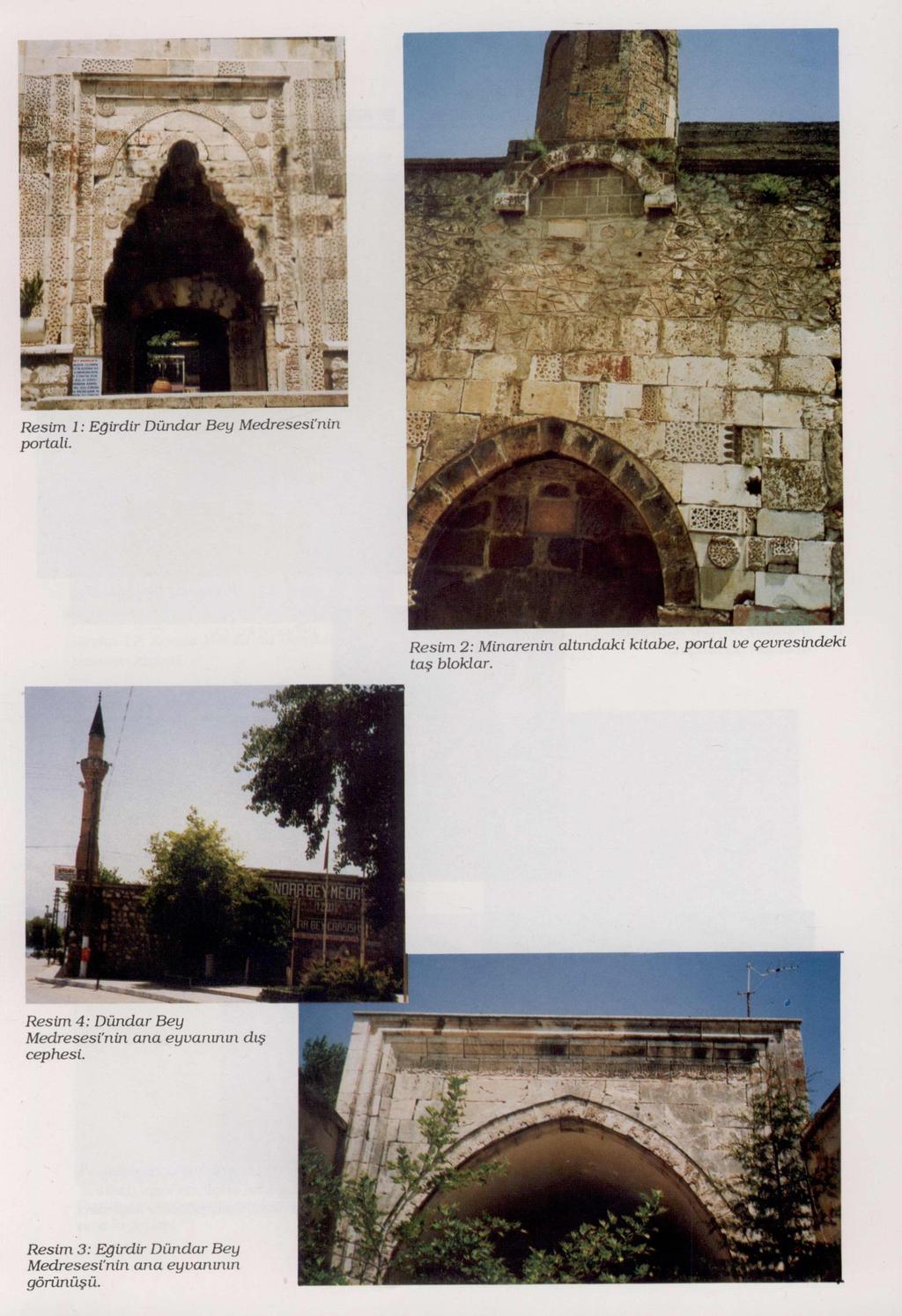 Resim 1: Eğirdir Dündar Bey portali. \ Medresesi'nin Resim 2: Minarenin altmdaki kitabe, portal ve taş bloklar.