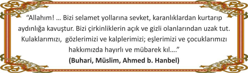 HADİS-İ ŞERİFLERLE HAFTANIN DUASI O NUN (sav) AHLAKI KUR AN DI Ebû Hüreyre radıyallahu anh den rivayet edildiğine göre Resûlullah sallallahu aleyhi ve sellem şöyle buyurdu: Mü minlerin îmân