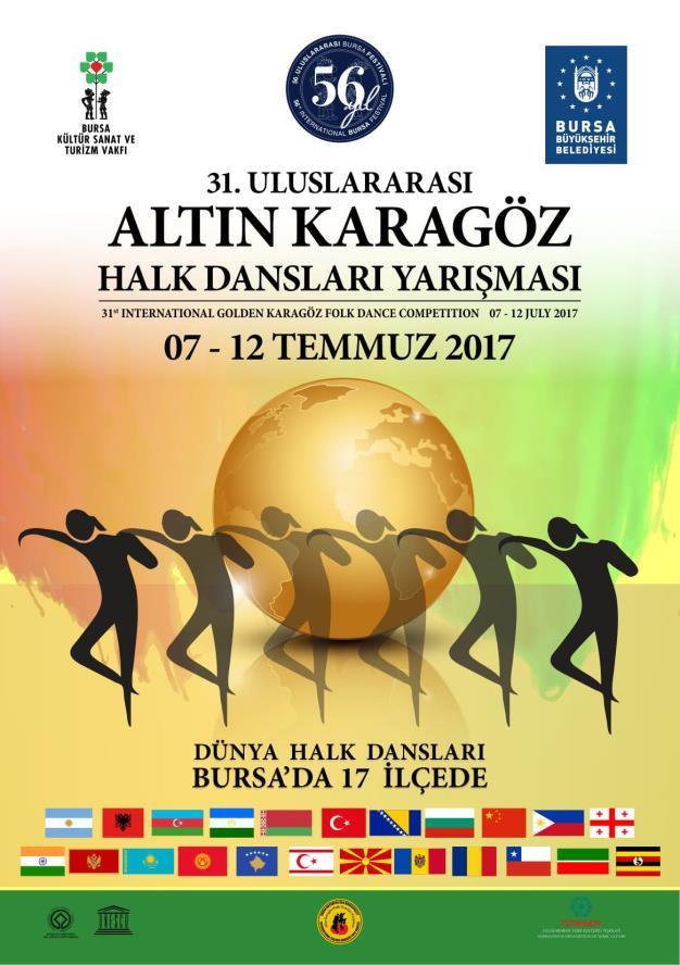 31.ULUSLARARASI ALTIN KARAGÖZ HALK DANSLARI YARIŞMASI 7-12 Temmuz 2017 22 ülke 600 yabancı dansçı 17 ilçe ve 20 farklı mekân 192 gösteri 500 yerel dansçı Açıkhava Tiyatrosundaki tüm gösteriler