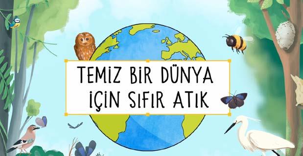 SIFIR ATIK EĞİTİM PROJESİ Yeni eğitim projemiz Sıfır Atık ı başlattık Sıfır Atık Eğitim Projesi ni, Çevre ve Şehircilik Bakanlığı ve Milli Eğitim Bakanlığı iş birliğiyle çocuklara doğal varlıkların