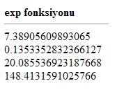 <B> exp fonksiyonu <hr width="150" align=left> </B> document.write(math.