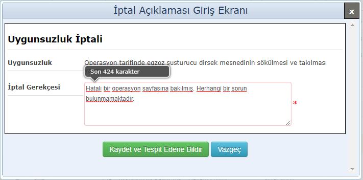 İSGPro ve IRONIC 23 Sorumlu kişi, aynı şekilde kendisine ait olmayan veya bir hata sonucu kendisine açılan aksiyonu iptal edebilir.