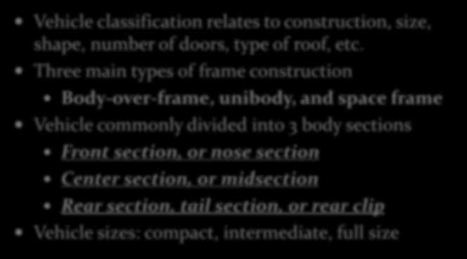 Summary Vehicle classification relates to construction, size, shape, number of doors, type of roof, etc.