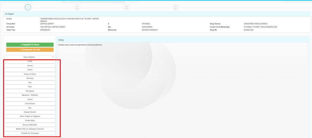 DEĞİŞİKLİK İŞLEMLERİ Gelen ekrandaki firma için değişiklik işlemi yapılabilecek tüm alanlar ait