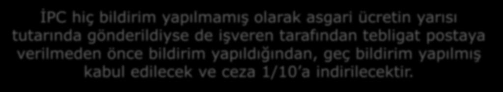 olarak asgari ücretin yarısı tutarında gönderildiyse de işveren tarafından tebligat postaya