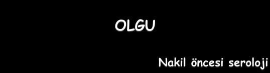 AŞ, 17 yaş, bayan hasta VUR den KBY 5.04.2015 canlı donörden nakil.