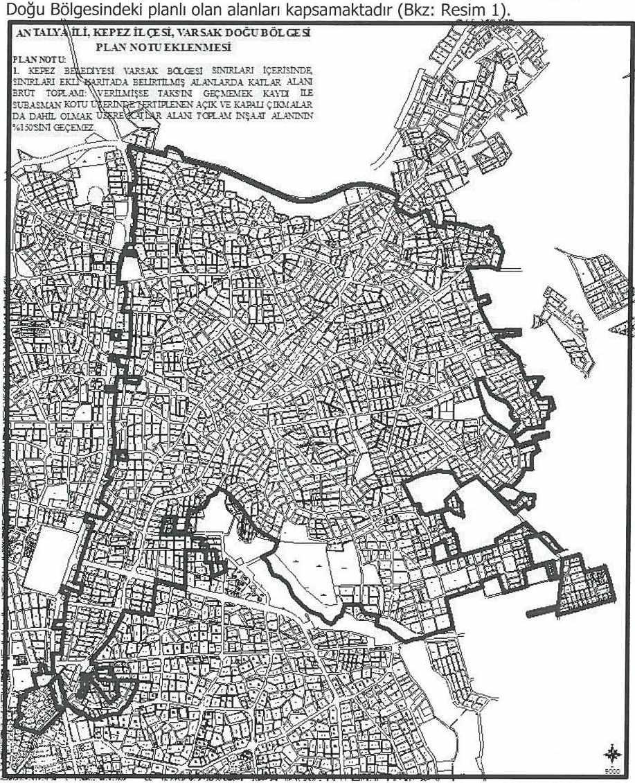 ANTALYA İLİ, KEPEZ İLÇESİ, VARSAK DOĞU BÖLGESİ, PLAN NOTU EKLENMESİNE İLİŞKİN 1/1000 ÖLÇEKLİ UYGULAMA İMAR PLANI REVİZYONU PLAN AÇIKLAMA RAPORU 2019 İlave imar planı ve revizyonuna konu alan; Antalya