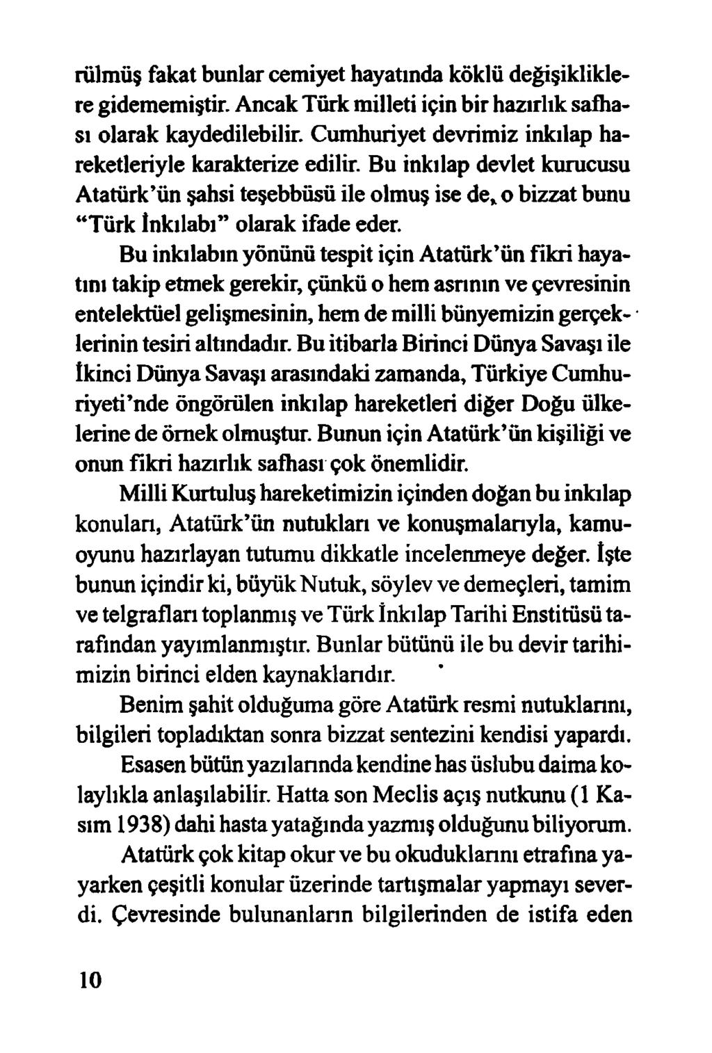 rülmüş fakat bunlar cemiyet hayatında köklü değişikliklere gidememiştir. Ancak Türk milleti için bir hazırlık safhası olarak kaydedilebilir.