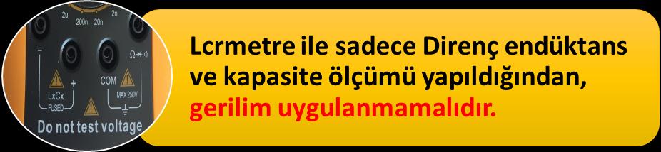 Fotoğraf 2.3: Lcrmetre prob bağlantısında dikkat edilecek hususlar. a Fotoğraf 2.4: