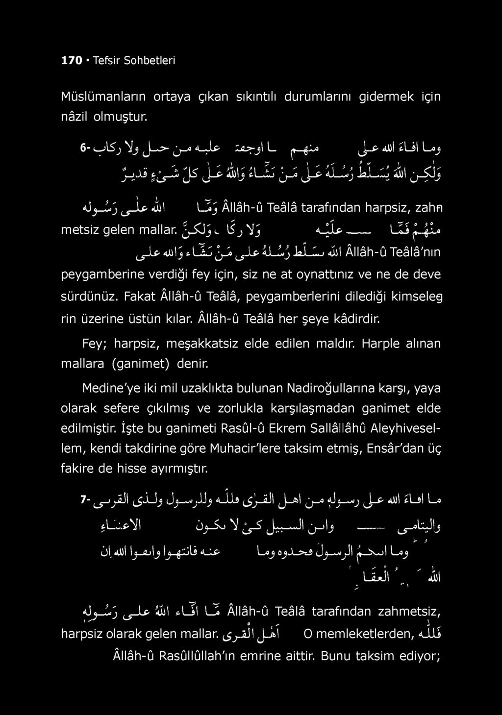 j_ JJ - l i j 'JJ <4İ p L Ü ^-4 1 «^JLp <ülj *l2li jj> ^JLp li_ 2 j Lİ_1j *Iil Âllâh-û Teâlâ'nın peygamberine verdiği fey için, siz ne at oynattınız ve ne de deve sürdünüz.