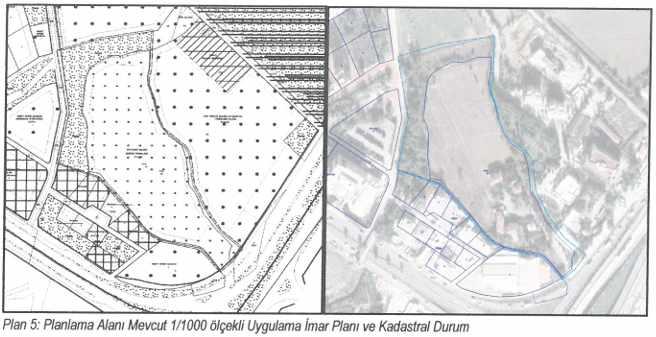 Plan 5: Planlama Alanı Mevcut 1/1000 ölçekli Uygulama İmar Planı ve Kadastral Durum 5.