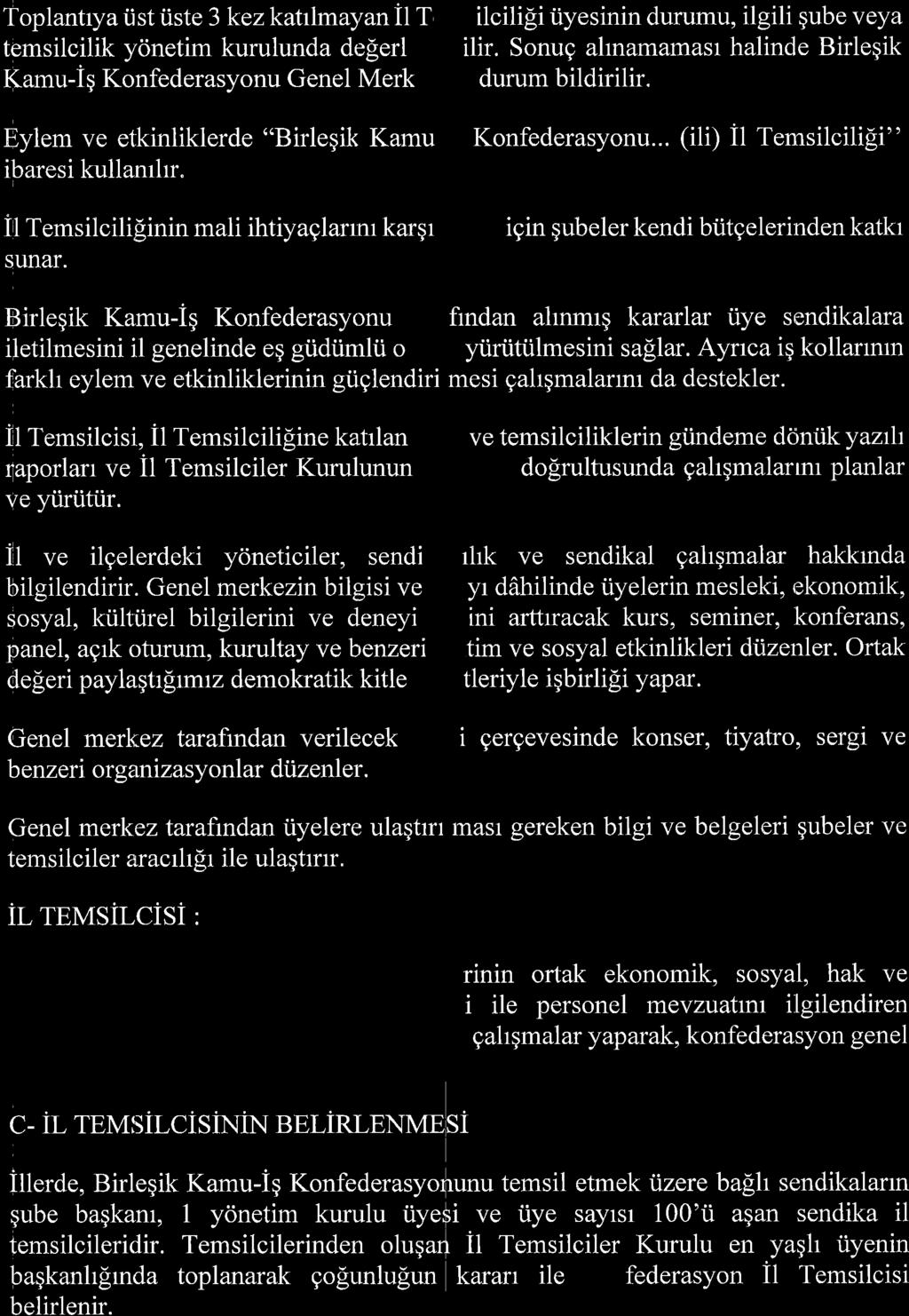 Toplantrya iist iiste 3 kezkatrlmayan il T temsilcilik yonetim kurulunda de[erl Kamu-ig Konfederasyonu Genel Merk Eylem ve elkinliklerde "Birlegik Kamu ibaresi kullanrlrr" il Temsilcili[inin mali