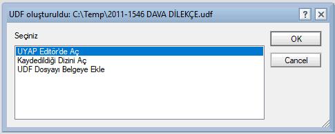 BELGELERİ UYAP EDİTÖR FORMATINA (UDF) ÇEVİRMEK UYAP Editör için "UDF Oluştur" işlemine ek seçenekler ilave edildi. 1. Oluşturulan UDF dosyası istenirse hemen UYAP Editör'de açılabiliyor.