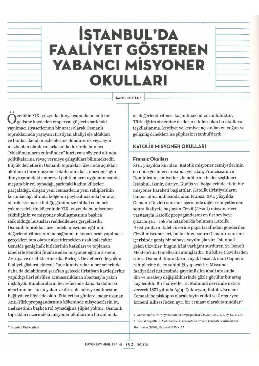 istanbul'da FAALiYET GÖSTEREN YABANCI MiSYONER OKULLARI --------------------------------------~1 ŞAMiLMUTLU* ~~-------------------------------------- O zellikle XIX.