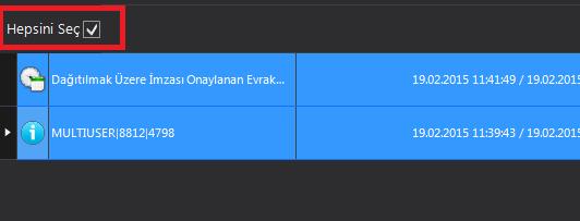 Hepsini Seç kutucuğu işaretlenerek tüm görevler tek seferde seçilebilir. Okundu Olarak İşaretli Ertele seçenekleri toplu bir şekilde seçebilirsiniz.