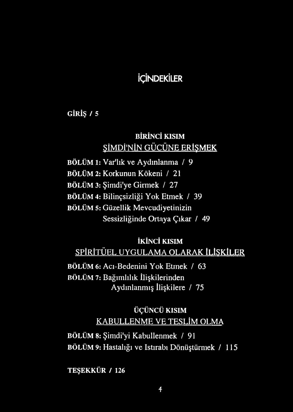 Bağımlılık İlişkilerinden Aydınlanmış İlişkilere / 75 ÜÇÜNCÜ KISIM KABULLENME VE TESLİM