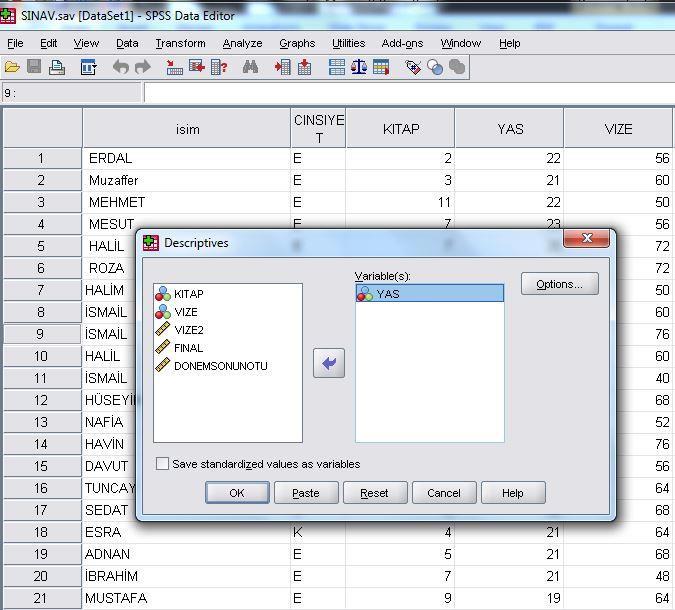 Descriptives menüsünü tıkladığımızda karşımıza çıkan ekranda analiz yapmak istediğimiz nicel değişkeni sağ tarafa