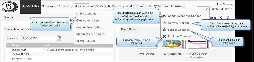 Temel Gezinti Menüleri Benim Atlasim (My Atlas): Sık kullandığınız kaynaklarınızı, raporlarinizi ve öğrettiğiniz derslerinizi sabitleyebileceğiniz tamamen dinamik ve kişiye özel bir pano sağlar.