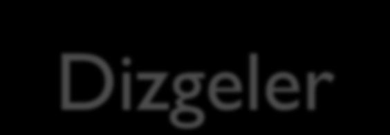 Dizgeler Dizgeler " ve " şeklinde iki çift tırnak işareti arasında tanımlanmış olan sıralı karakterler bütünüdür.