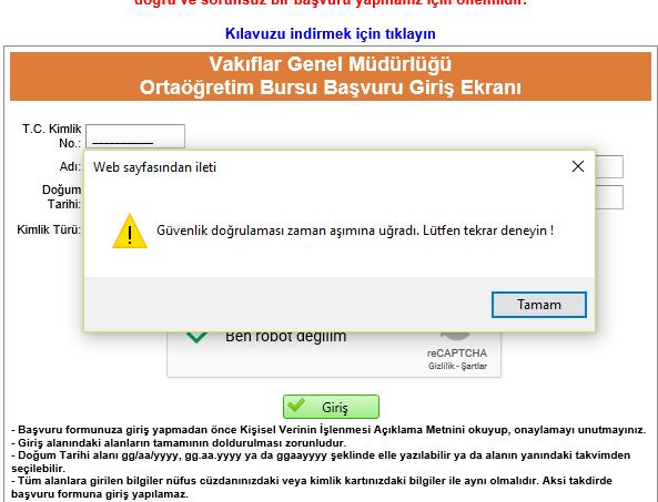 Doğrulama işlemini başarılı bir şekilde tamamladıktan sonra 2 dakika içinde giriş butonuna basarak forma giriş yapılmazsa aşağıdaki ekranla karşılaşılır ve doğrulama işleminin baştan yapılması