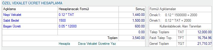 DAVA VEKÂLET HESAPLAMADA ÖZEL FORMÜL KULLANMA İMKÂNI Dava hesap formu vekâlet bölümüne formüller kullanarak vekâlet hesabı yapma imkânı eklendi.