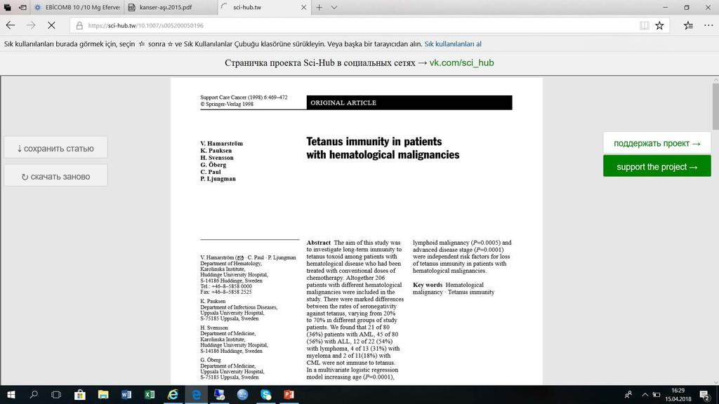 Tüm kanser hastalarına rapel doz aşı yapılmalı AML hastaları %36 ALL hastaları %56 Lenfoma hastaları %54 Myeloma hastaları %31 KML