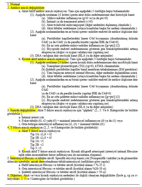 MATERYAL - METOD Biyopsi sonuçlarının değerlendirilmesi 2013 Banff Sınıflaması na göre Normal Akut antikor aracılı rejeksiyon (akut AAR)