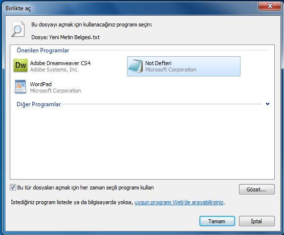 Windows o dosya türünün açılabileceği olası programları listeler. Bu listeden bir seçenek seçilerek dosya o seferlik o program ile beraber açlılır.