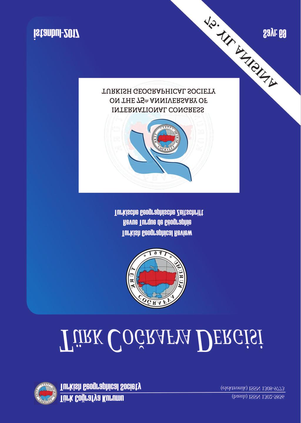 Dr. İhsan ÇİÇEK, İstanbul Üniversitesi Edebiyat Fakültesi Coğrafya Bölümü Öğretim Üyesi Y.Doç.Dr. Ahmet ERTEK, İstanbul Üniversitesi Coğrafya Bölümü Başkanı ve IGU Başkan Yardımcısı Prof.Dr. Barbaros GÖNENÇGİL, İstanbul-TED Koleji Coğrafya Öğretmeni Fügen DEDE, Akdeniz Üniversitesi Sosyal Bilimler Enstitüsü Müdürü ve Coğrafya Bölümü Başkanı Prof.