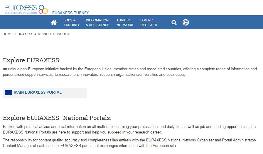 Diğer Ülkelerin EURAXESS Ulusal Portalları Anasayfada dünya amblemine tıklayıp, dilediğiniz ülkenin Ulusal Portalı na erişim sağlayabilirsiniz.