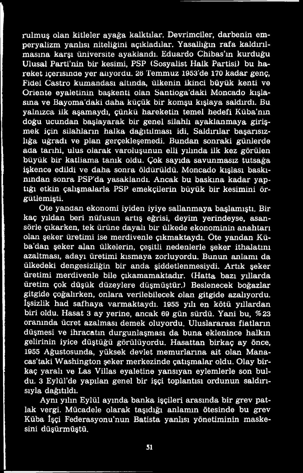 Saldırılar başarısızlığa uğradı ve plan gerçekleşemedi. Bundan sonraki günlerde ada tarihi, ulus olarak varoluşunun elli yüında ilk kez görülen büyük bir katliama tanık oldu.