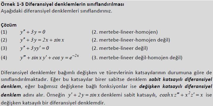 1.2.BAZI TEMEL TANIMLAMALAR Daha genel bir ifadeyle eğer bir diferansiyel denklem formunda ifade edilebiliyorsa denkleme lineerdir diyeceğiz, aksi halde lineer olmayan bir