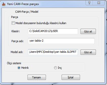 Resim 1.6: Yeni CAM- Freze parçası penceresi Yukarıdaki pencere CAM parçasının oluşturması için kullanılır.