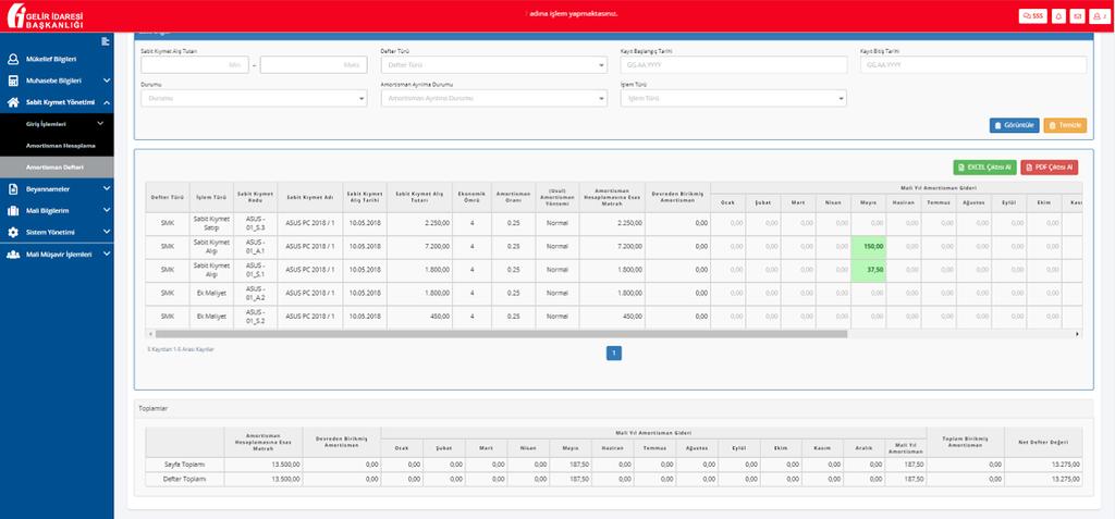 11 Amortisman Defteri Sabit Kıymet Yönetimi > Amortisman Defteri ekranındaki Liste seçimi filtre opsiyonları kullanılarak Amortisman Defterine kaydedilmiş (aktifleştirilmiş) olan sabit kıymet(ler) ve