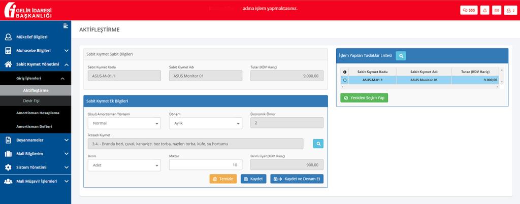 Aktifleştirilecek Taslak Sabit Kıymetlerin Seçilmesi Sabit Kıymet Yönetimi > Giriş İşlemleri > Aktifleştirme menüsünden seçilmiş olan taslak sabit kıymete ait VUK