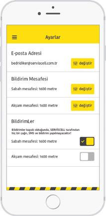 AYARLAR Bildirim Mesafesi Değiştirme Servis aracınızın sabah ve akşam gelişlerinde, sizi aramasını istediğiniz mesafeyi değiştirebilirsiniz. Mesafeniz, başlangıçta 1.500 metre olarak tanımlanmıştır.