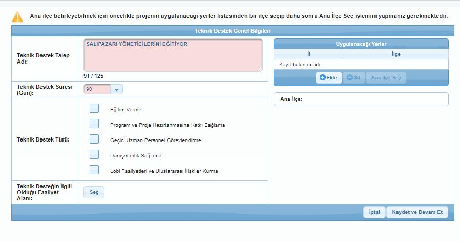 Teknik destek (TD) genel bilgiler ekranı 1. Proje adınız kısa ve proje amacını yansıtacak şekilde belirlenmelidir. 2. TD süresi 90 günü geçemez. 3.