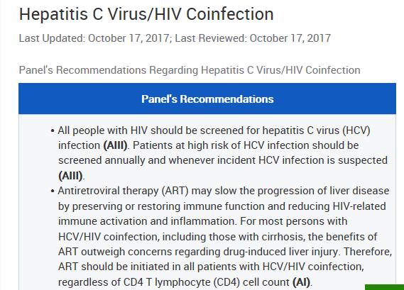 HIV pozitif her hasta HCV açısından taranmalı (AIII) Hastalar HCV açısından yüksek riskli olduğundan yılda bir kez yada şüphe olduğu anda taranmalı (AIII) Antiretroviral tedavi (ART), bağışıklık