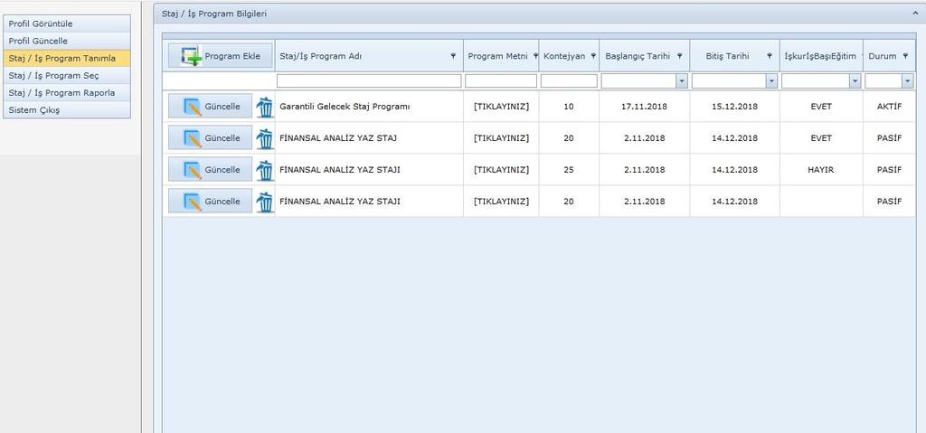 Staj / İŞ Program Tanımla menüsünden Program Ekle butonu ile iş yeri iş programı eklenir.