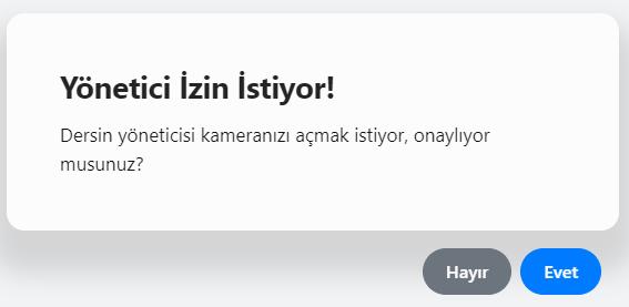 Yetki İzinleri Oturum esnasında eğitmen, kullanıcıya kamera, mikrofon ya da ortak alan kullanımı için yetki verebilir. Yetki verildiğinde kullanıcı panelinde aşağıdaki gibi bir izin penceresi belirir.