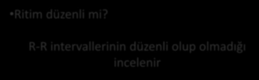 RİTİM Ritim düzenli mi?