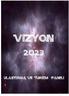 VİZYON 2023 Ulaştırma ve Turizm Paneli VİZYON 2023 TEKNOLOJİ ÖNGÖRÜSÜ PROJESİ RAPOR. ULAŞTIRMA ve TURİZM PANELİ. Temmuz.