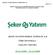 Sayfa No: 1 SERİ:XI NO:29 SAYILI TEBLİĞE İSTİNADEN HAZIRLANMIŞ YÖNETİM KURULU FAALİYET RAPORU ŞEKER YATIRIM MENKUL DEĞERLER A.Ş