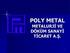 POLY METAL METALURJİ VE DÖKÜM SANAYİ TİCARET A.Ş.