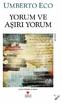 UMBERTO ECO YORUM VE AŞIRI YORUM