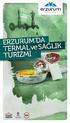 ŞİFALI TERMAL SULARI, SAĞLIK TESİSLERİ, SON TEKNOLOJİ HASTANELERİ VE KONFORLU HAVASIYLA ERZURUM, SAĞLIK VE ZİNDELİK SUNUYOR.