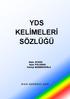 YDS KELİMELERİ SÖZLÜĞÜ. Afşin AYGÜN Ayşe POLUMAN Cüneyt BADEMCİOĞLU